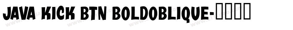 Java Kick BTN BoldOblique字体转换